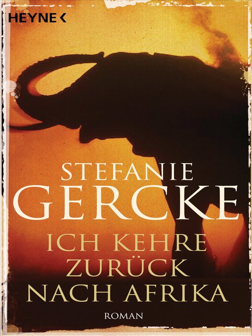 Title details for Ich kehre zurück nach Afrika by Stefanie Gercke - Available